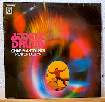Charly Antolini's Power Dozen / Atomic Drums