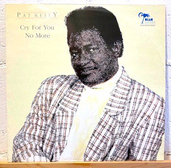 Pat Kelly / Cry For You No More