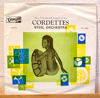 Cordettes Steel Orchestra / That Wonderful Sound Of The Cordettes Steel Orchestra