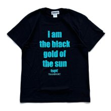 <img class='new_mark_img1' src='https://img.shop-pro.jp/img/new/icons9.gif' style='border:none;display:inline;margin:0px;padding:0px;width:auto;' />TRANSPORT  i am the black gold of the sun Tee BLACK